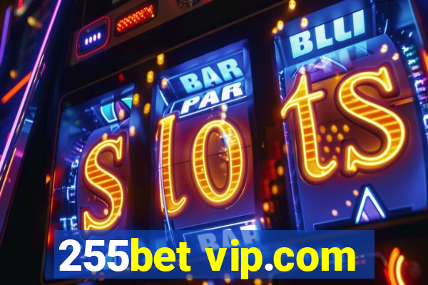 255bet vip.com